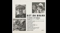 Taj Mahal & Ry Cooder - Get On Board (Full Album) 2022 - YouTube