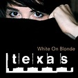 White on Blonde: Texas, Texas: Amazon.fr: CD et Vinyles}