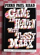 Game in Heaven with Tussy Marx: a novel by READ (Piers Paul): Near Fine ...