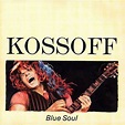 Paul Kossoff - Blue Soul | Releases | Discogs