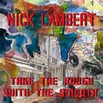 Play Take the Rough with the Smooth by Nick Lambert on Amazon Music