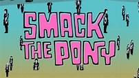 How to watch Smack the Pony - UKTV Play