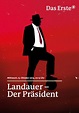 Landauer - Der Präsident, TV Movie, Drama, 2013 | Crew United