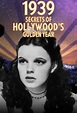 1939: Secrets of Hollywood's Golden Year | TVmaze