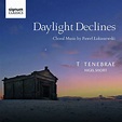 Pawel Lukaszewski: Geistliche Chorwerke "Daylight Declines" (CD) – jpc