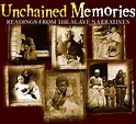 Go There To Know There: Unchained Memories: Readings from the Slave ...