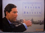 A Vision of Britain: A Personal View of Architecture: Prince Charles ...