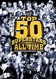 WWE: Top 50 Superstars of All Time (2010) - Posters — The Movie ...