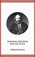 Marxism, Freedom and the State (ebook), Mikhail Bakunin | 9788829569656 ...