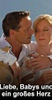 Liebe, Babys und ein großes Herz (TV Movie 2006) - IMDb
