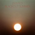 Album Review: Dusted - Blackout Summer – New Noise Magazine