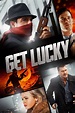Get Lucky (Film, 2013) — CinéSérie