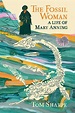 THE FOSSIL WOMAN A Life of Mary Anning by Tom Sharpe | Dovecote Press