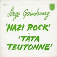 Serge Gainsbourg – Nazi Rock / Tata Teutonne (1975, Vinyl) - Discogs