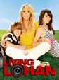 Living Lohan - Where to Watch and Stream - TV Guide