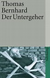 Das Kultbuch: Thomas Bernhard – DER UNTERGEHER (1983)