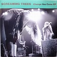 Screaming Trees - Change Has Come EP (1990, CD) | Discogs