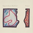 ‎True (Remastered) - Album by Spandau Ballet - Apple Music