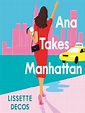 Ana Takes Manhattan - Mid-York Library System - OverDrive