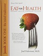 Eat For Health Book 1: The Mind Makeover - Joel Fuhrman, M.D ...