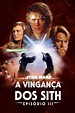 Star Wars: Episódio III - A Vingança dos Sith (2005) — The Movie ...