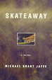 Skateaway: Jaffe, Michael Grant: 9780374265717: Amazon.com: Books