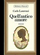 Quell'antico amore by Carlo Laurenzi: Buone (1975) | Librodifaccia