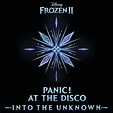 Panic! At The Disco - Into The Unknown (From "Frozen 2") (2019, File ...