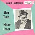 John D. Loudermilk - Blue Train / Mister Jones (Vinyl, 7", 45 RPM ...