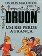 Maurice Druon - Os Reis Malditos #07 - 2011 - Um Rei Perde A França ...