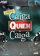 Caiga quien caiga - Serie de TV - Cine.com