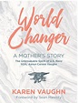 Book Review, 'World Changer: A Mother's Story: The Unbreakable Spirit ...