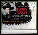 1921 - DESPERATE TRAILS - John Ford Jack Ford, Carl Laemmle, Harry ...