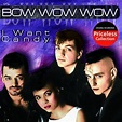 - I Want Candy by BOW WOW WOW (2004-05-25) - Amazon.com Music