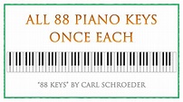 88 Keys: An 88-Tone Row (All 88 Piano Keys Once Each) by Carl Schroeder ...