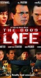 The Good Life (2007) - IMDb