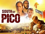 South of Pico (2007) - Rotten Tomatoes