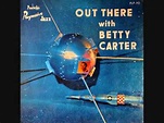 Out there with Betty Carter (1958) Full vinyl LP - YouTube