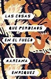 Las cosas que perdimos en el fuego, Mariana Enriquez | 9780525432548 ...