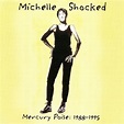 Michelle Shocked - Mercury Poise: 1988-1995 (1996, CD) | Discogs