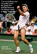How Tennis Legend Martina Navratilova Went from Good to Great – The Art ...