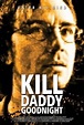 Kill Daddy Good Night - Movie Reviews - Rotten Tomatoes