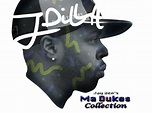 J. Dilla "Jay Dee’s Ma Dukes Collection" Compilation Stream, Cover Art ...