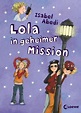 Lola in geheimer Mission von Isabel Abedi bei LovelyBooks (Kinderbuch)