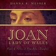 Joan, Lady of Wales Audiobook, written by Danna R. Messer ...