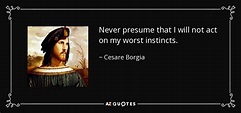 TOP 10 QUOTES BY CESARE BORGIA | A-Z Quotes