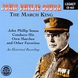 ‎The March King: John Philip Sousa Conducts His Own Marches and Other ...