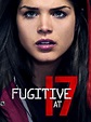 Fugitive at 17 - Where to Watch and Stream - TV Guide