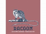 {DOWNLOAD} Racoon - Live at Hmh, Amsterdam - Theatre Show 20 {ALBUM MP3 ...