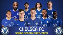 CHELSEA OFFICIAL SQUAD 2022/2023 with Raheem Sterling | Wesley Fofana ...
